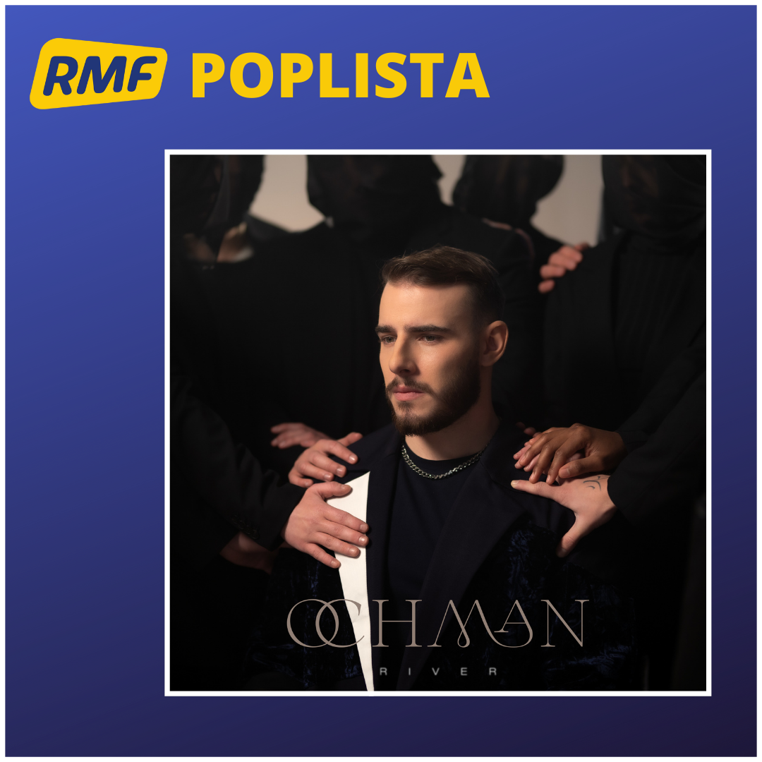 „RIVER” Krystiana Ochmana w propozycjach do POPLISTY RMF FM