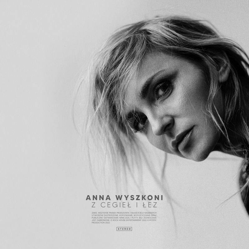 DZIŚ PREMIERA NOWEGO ALBUMU ANNY WYSZKONI „Z CEGIEŁ I ŁEZ”